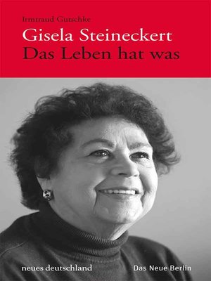 cover image of Gisela Steineckert. Das Leben hat was